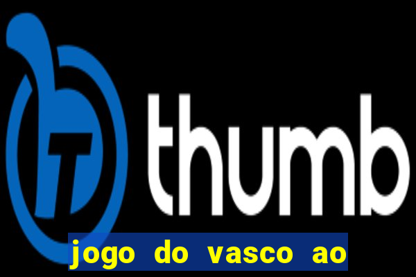 jogo do vasco ao vivo em hd